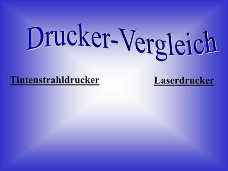 Drucker-Vergleich Tintenstrahldrucker Laserdrucker.