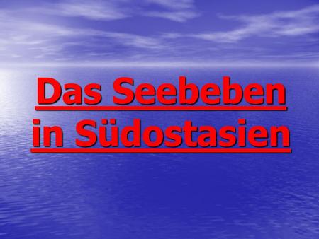 Das Seebeben in Südostasien