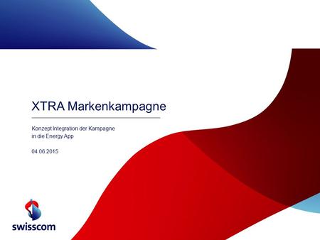 XTRA Markenkampagne Konzept Integration der Kampagne in die Energy App 04.06.2015.