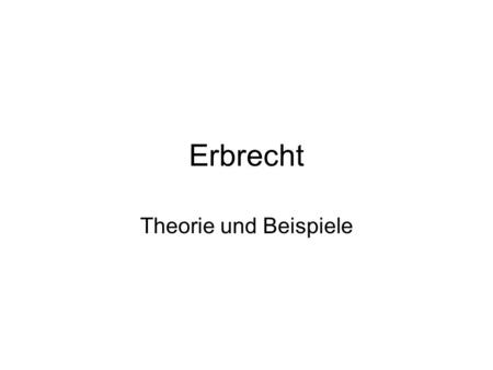 Erbrecht Theorie und Beispiele.