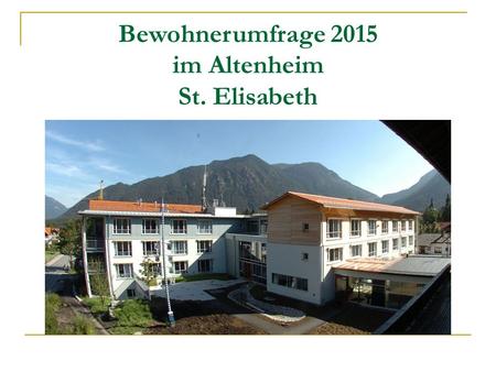 Bewohnerumfrage 2015 im Altenheim St. Elisabeth