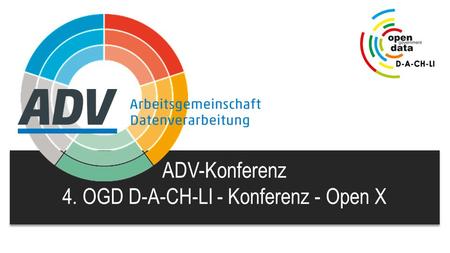 ADV-Konferenz 4. OGD D-A-CH-LI - Konferenz - Open X.