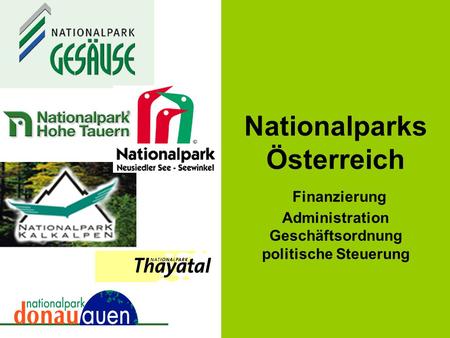 Allgemeines Kein bundeseinheitliches Naturschutzgesetz. Naturschutz ist Landeskompetenz. In §15a der Bundesverfassung sind Eckpfeiler für Errichtung und.