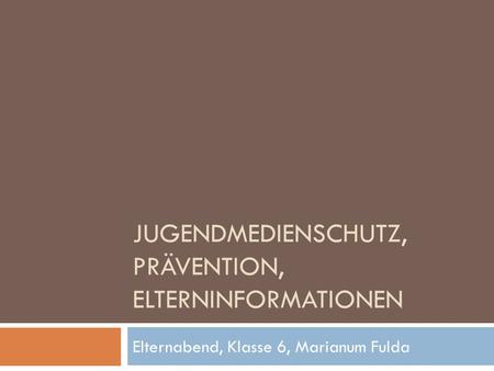 Jugendmedienschutz, Prävention, Elterninformationen