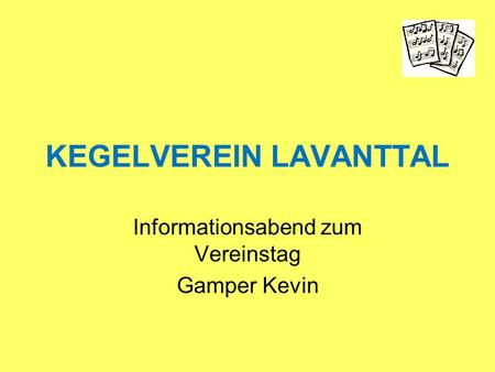 KEGELVEREIN LAVANTTAL Informationsabend zum Vereinstag Gamper Kevin.