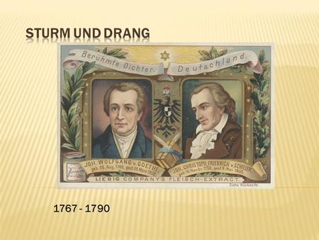 Sturm und Drang 1767 - 1790.