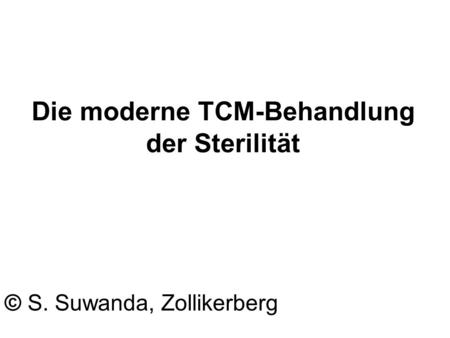 Die moderne TCM-Behandlung der Sterilität