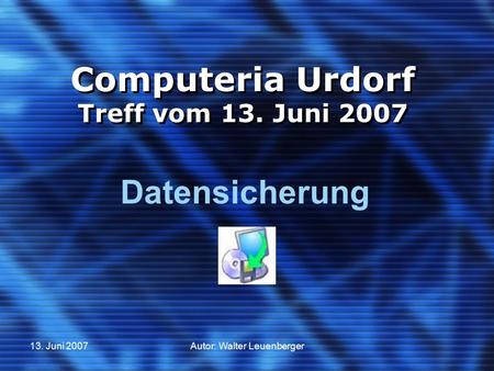 Computeria Urdorf Treff vom 13. Juni 2007