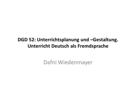 DGD 52: Unterrichtsplanung und –Gestaltung