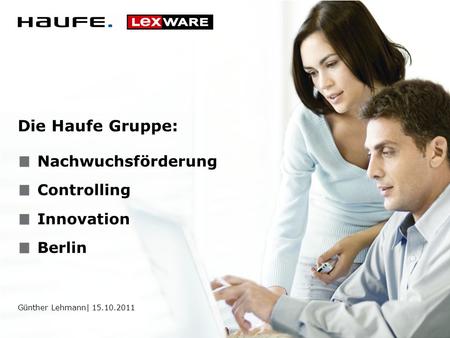 Die Haufe Gruppe: Günther Lehmann| 15.10.2011 Nachwuchsförderung Controlling Innovation Berlin.