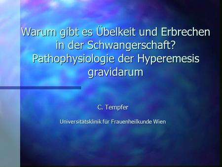 C. Tempfer Universitätsklinik für Frauenheilkunde Wien