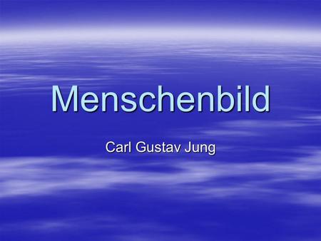 Menschenbild Carl Gustav Jung.