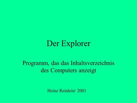 Der Explorer Programm, das das Inhaltsverzeichnis des Computers anzeigt Heinz Reinlein/ 2001.