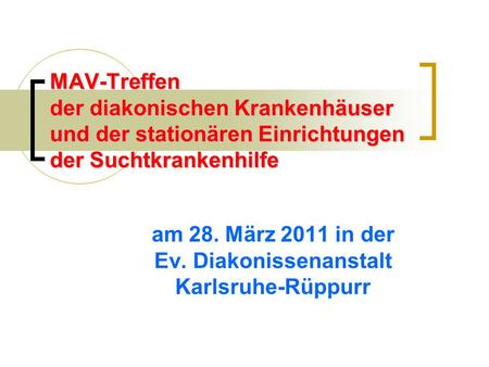 am 28. März 2011 in der Ev. Diakonissenanstalt Karlsruhe-Rüppurr