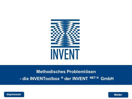 Methodisches Problemlösen - die INVENToolbox ® der INVENT NET ® GmbH