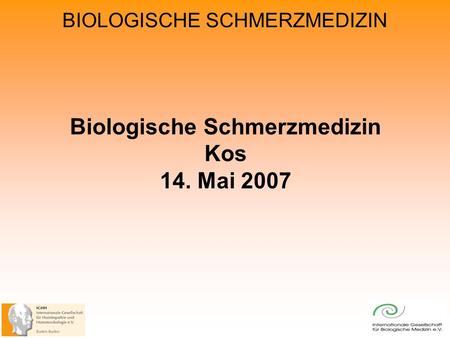 Biologische Schmerzmedizin Kos 14. Mai 2007