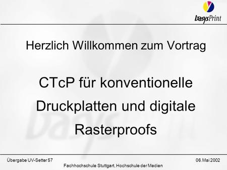 CTcP für konventionelle Druckplatten und digitale Rasterproofs