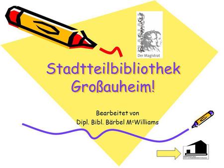 Stadtteilbibliothek Großauheim!