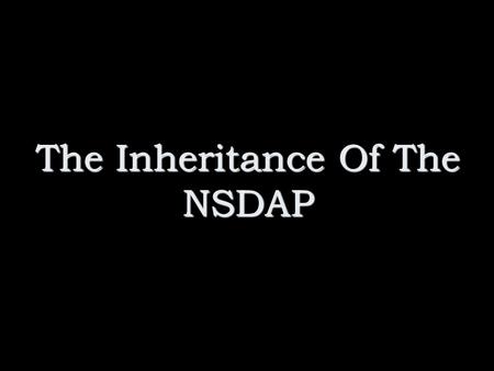 The Inheritance Of The NSDAP