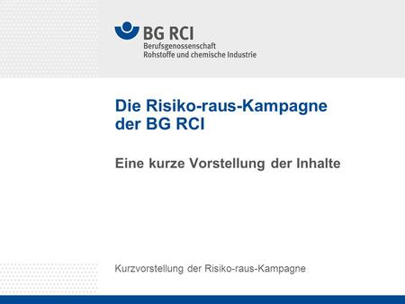 Die Risiko-raus-Kampagne der BG RCI
