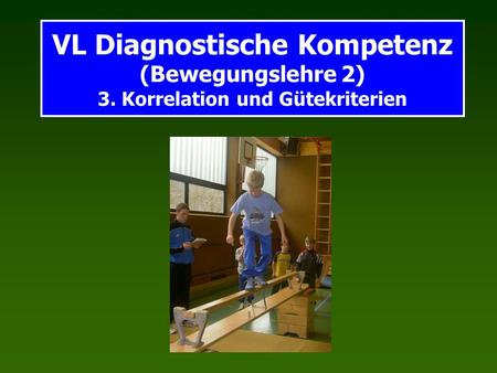 VL Diagnostische Kompetenz (Bewegungslehre 2) 3