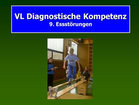 VL Diagnostische Kompetenz 9. Essstörungen