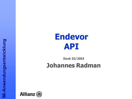 Endevor API Denk 03/2003 Johannes Radman noti.