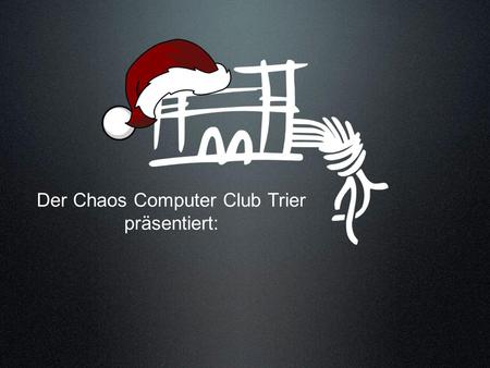 Der Chaos Computer Club Trier