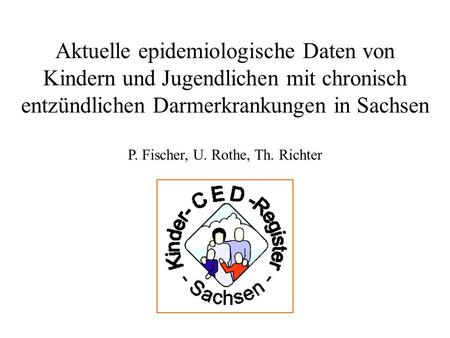 P. Fischer, U. Rothe, Th. Richter