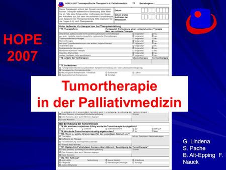 HOPE 2007 G. Lindena S. Pache B. Alt-Epping F. Nauck Tumortherapie in der Palliativmedizin.