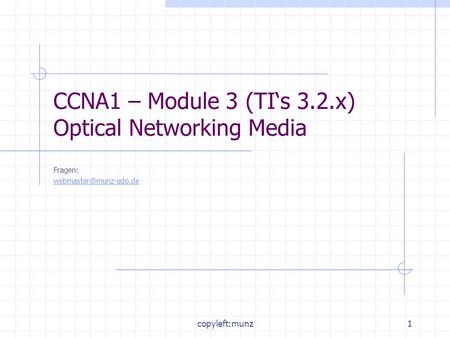 CCNA1 – Module 3 (TI‘s 3.2.x) Optical Networking Media