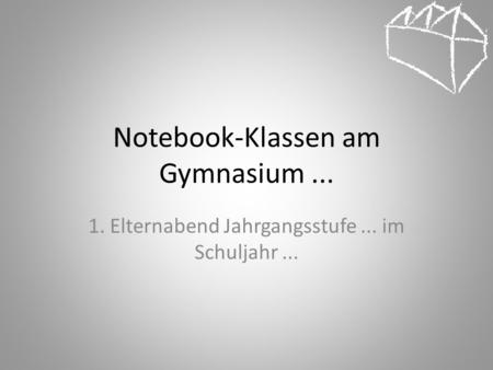 Notebook-Klassen am Gymnasium ...