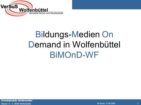 Bildungs-Medien On Demand in Wolfenbüttel BiMOnD-WF