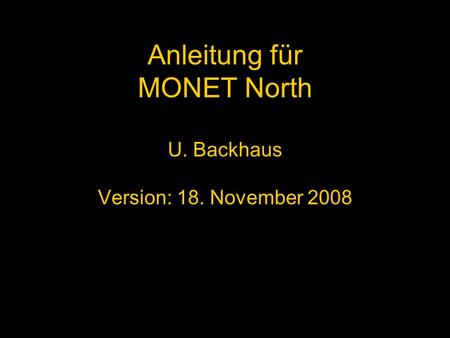 Anleitung für MONET North U. Backhaus Version: 18. November 2008.