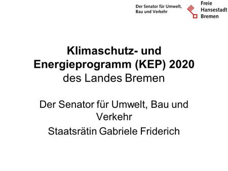 Klimaschutz- und Energieprogramm (KEP) 2020 des Landes Bremen