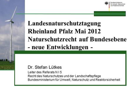 Landesnaturschutztagung. Rheinland Pfalz Mai 2012