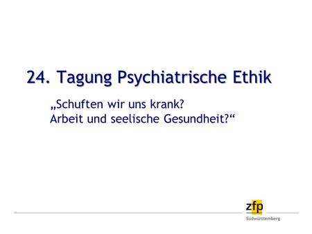 24. Tagung Psychiatrische Ethik