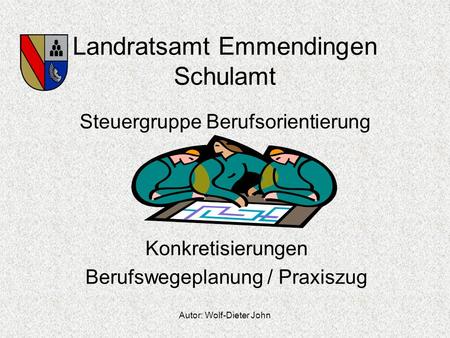 Landratsamt Emmendingen Schulamt Steuergruppe Berufsorientierung