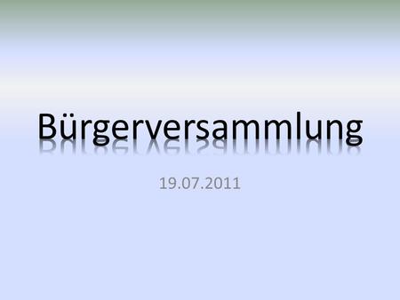 19.07.2011. Dorfverein Vereine RatsvertreterDorfbewohner.