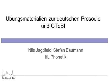 Übungsmaterialien zur deutschen Prosodie und GToBI