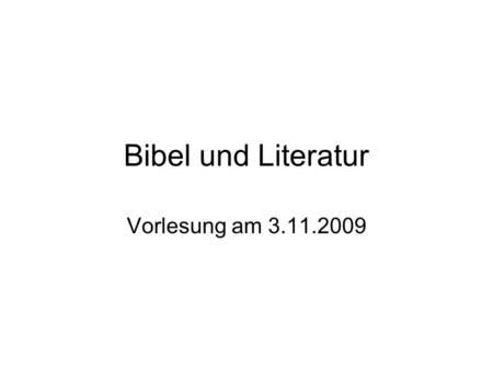 Bibel und Literatur Vorlesung am 3.11.2009. Werbeplakat einer Massagepraxis: Willkommen im Paradies Albrecht Dürer: Adam und Eva im Paradies.