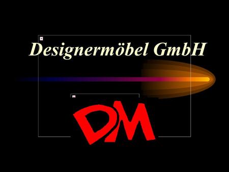Designermöbel GmbH.