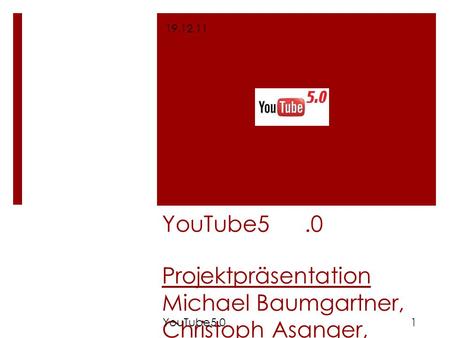 YouTube5 .0 Projektpräsentation