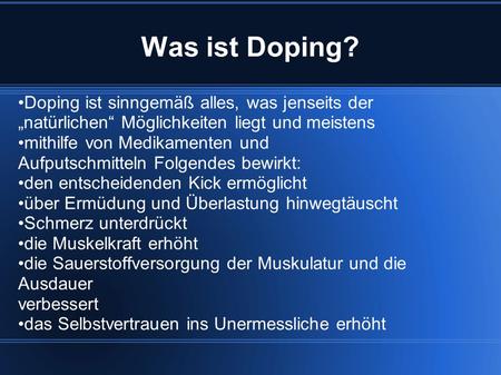 Was ist Doping? •Doping ist sinngemäß alles, was jenseits der