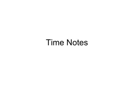 Time Notes.