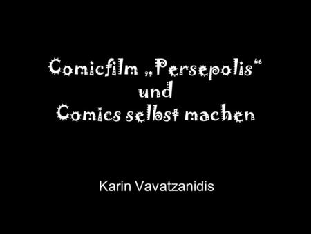 Comicfilm „Persepolis“ und Comics selbst machen