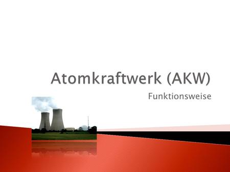 Atomkraftwerk (AKW) Funktionsweise.