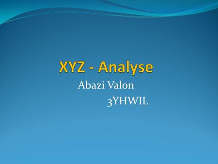 XYZ - Analyse Abazi Valon 3YHWIL.