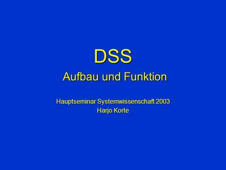 DSS Aufbau und Funktion
