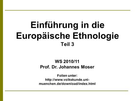 Einführung in die Europäische Ethnologie Teil 3